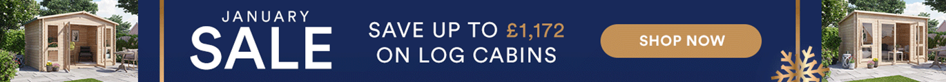 January SALE Save up to £1,172 on Log Cabins